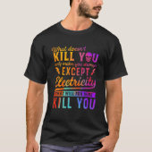 RAINBOW BEHALVE ELEKTRICITEIT DOOD U T-SHIRT (Voorkant)