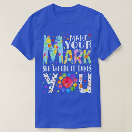 Rainbow Dot Day laat je teken zien waar het naarto T-shirt (Design voorkant)