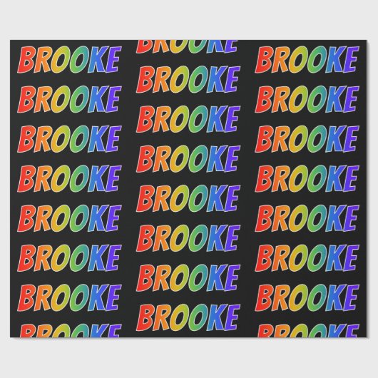 Rainbow First Name "BROOKE"; Fun & kleurrijk Cadeaupapier (Vlak)