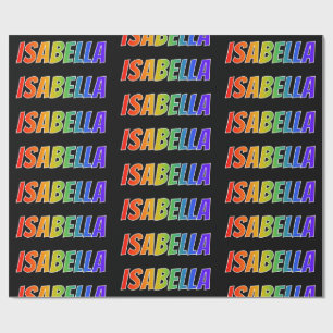 Rainbow First Name "ISABELLA"; Fun & kleurrijk Cadeaupapier