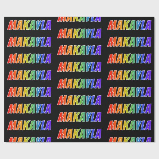 Rainbow First Name "MAKAYLA"; vun & kleurrijk Cadeaupapier (Vlak)