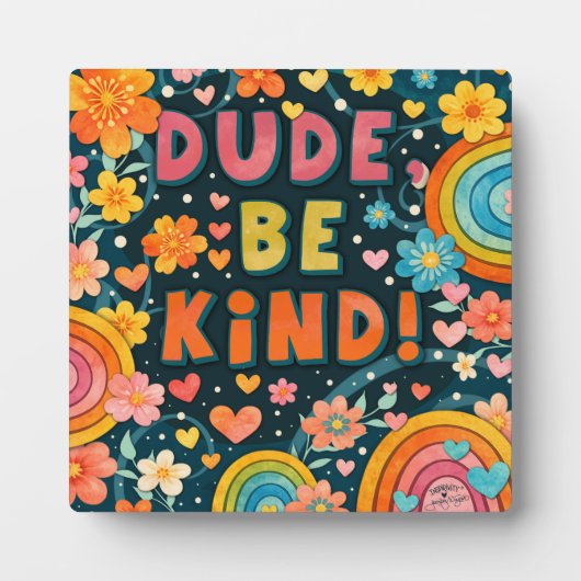 Rainbow Floral Dude Be Kind Inspirivity Plaque Fotoplaat (Voorkant)