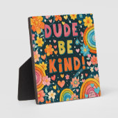 Rainbow Floral Dude Be Kind Inspirivity Plaque Fotoplaat (Voorkant)