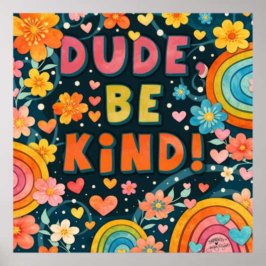 Rainbow Floral Dude Be Kind Inspirivity Poster (Voorkant)
