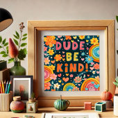 Rainbow Floral Dude Be Kind Inspirivity Poster