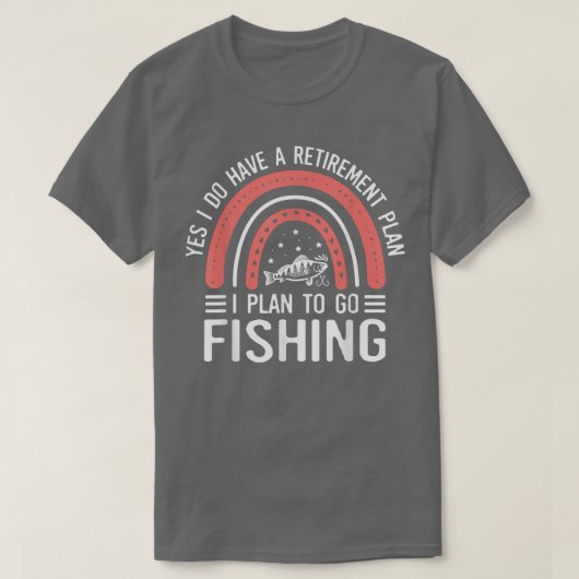 Rainbow Funny Retirement Plan to Go Vist Fisher T-shirt (Design voorkant)