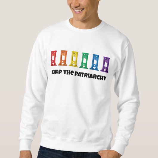 Rainbow Guillotine Chop Het Patriarchaat Sweatshir Trui (Voorkant)