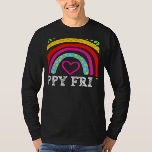 rainbow happy fri yay teacher fun its friyay teach t-shirt (Voorkant)