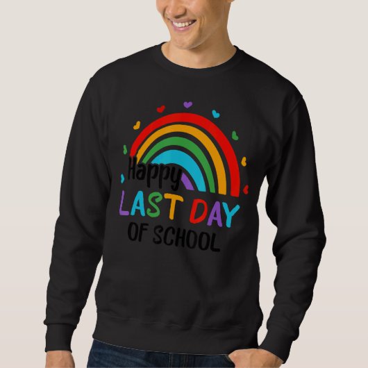 Rainbow Happy Last Day Of School End Of Year Teach Trui (Voorkant)