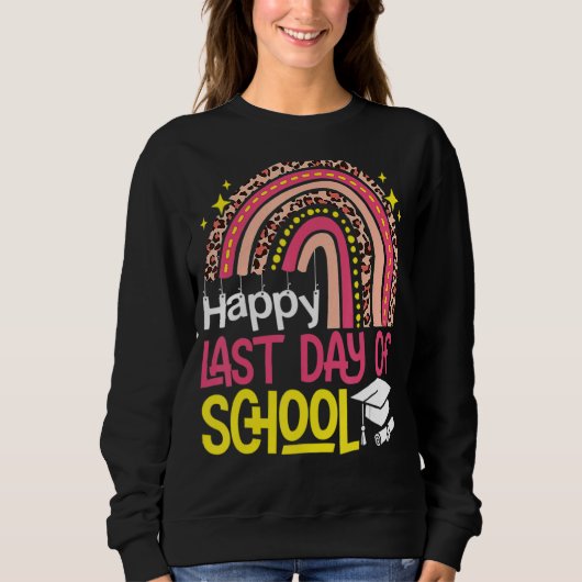 Rainbow Happy Last Day of School Teacher Hallo Sum Trui (Voorkant)