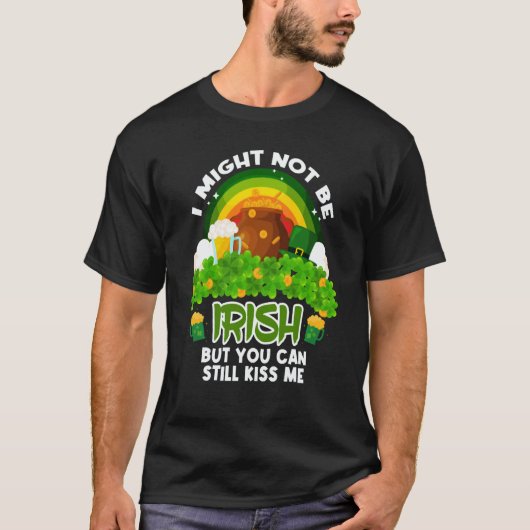 Rainbow I Might Not Be Irish But You Can Still Kis T-shirt (Voorkant)