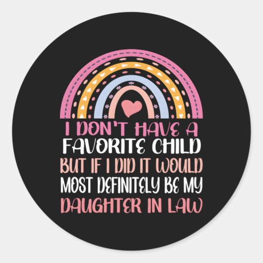 Rainbow Ik heb geen lievelingsdochter in Ronde Sticker (Voorkant)