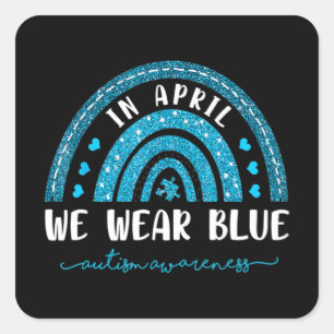 Rainbow In april Draag we Blue Autism Awareness T- Vierkante Sticker