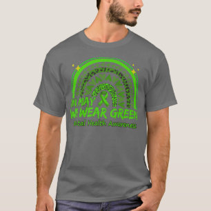 Rainbow In May We wear Green Mental Health Awarene T-shirt