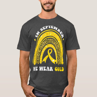 Rainbow In september Draag we Gold Childhood Cance T-shirt