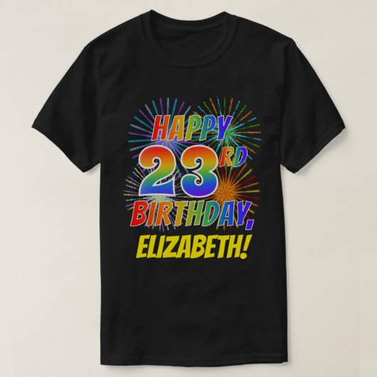 Rainbow Look HAPPY 23E VERJAARDAG; Vuurwerk + Naam T-shirt (Design voorkant)