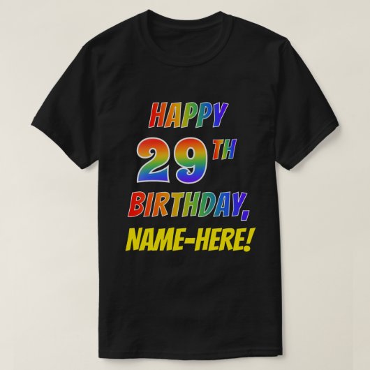 Rainbow Look HAPPY 29TH BIRTHDAY + aangepaste naam T-shirt (Design voorkant)