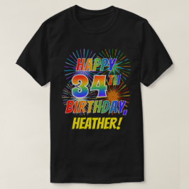 Rainbow Look HAPPY 34TH BIRTHDAY; Vuurwerk + Naam T-shirt