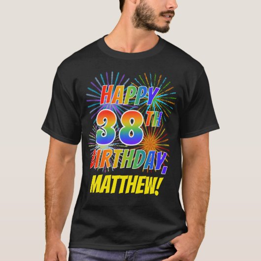 Rainbow Look HAPPY 38E VERJAARDAG; Vuurwerk + Naam T-shirt (Voorkant)