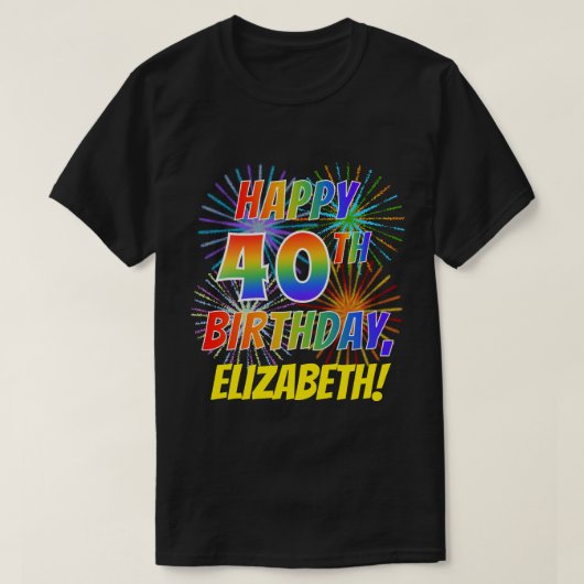 Rainbow Look HAPPY 40E VERJAARDAG; Vuurwerk + Naam T-shirt (Design voorkant)