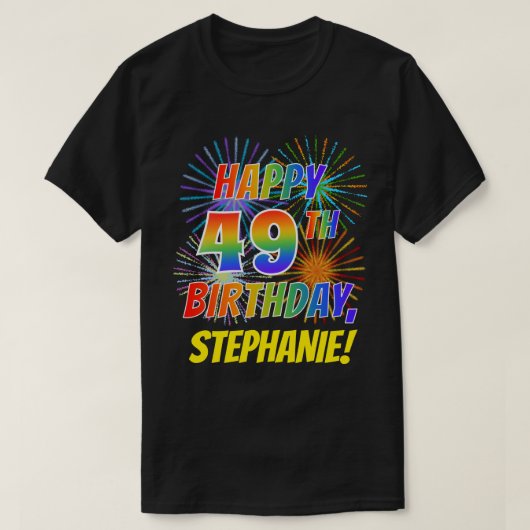 Rainbow Look HAPPY 49E VERJAARDAG; Vuurwerk + Naam T-shirt (Design voorkant)