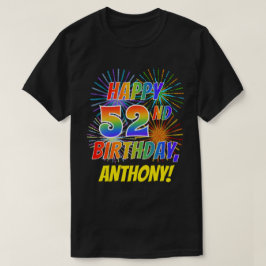 Rainbow Look HAPPY 52E VERJAARDAG; Vuurwerk + Naam T-shirt