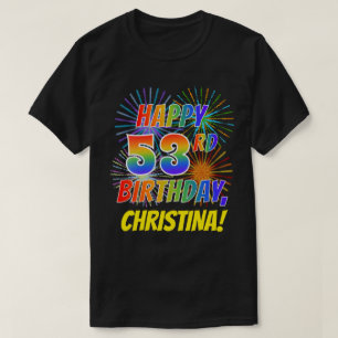 Rainbow Look HAPPY 53E VERJAARDAG; Vuurwerk + Naam T-shirt