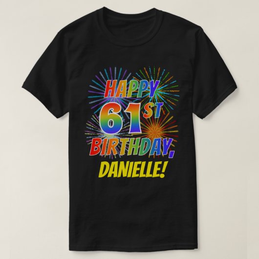 Rainbow Look HAPPY 61ST BIRTHDAY; Vuurwerk + Naam T-shirt (Design voorkant)
