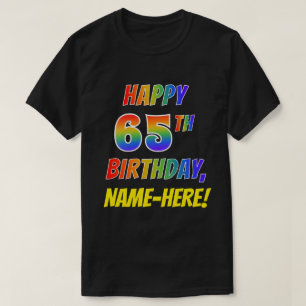 Rainbow Look HAPPY 65E VERJAARDAG + aangepaste naa T-shirt