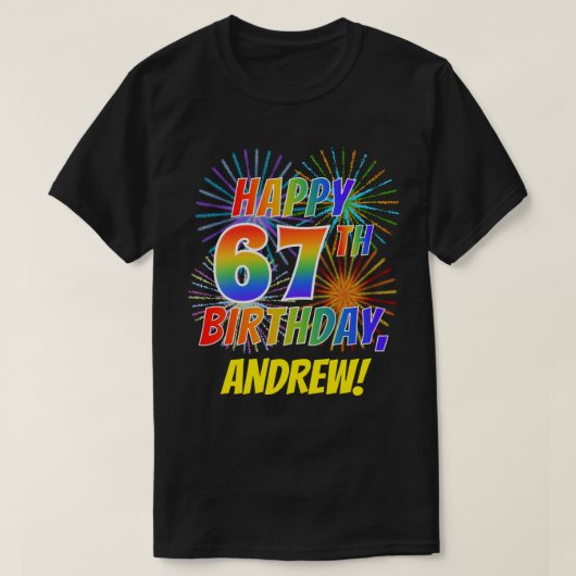 Rainbow Look HAPPY 67E VERJAARDAG; Vuurwerk + Naam T-shirt (Design voorkant)