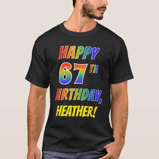 Rainbow Look HAPPY 67TH VERJAARDAG + aangepaste na T-shirt (Voorkant)