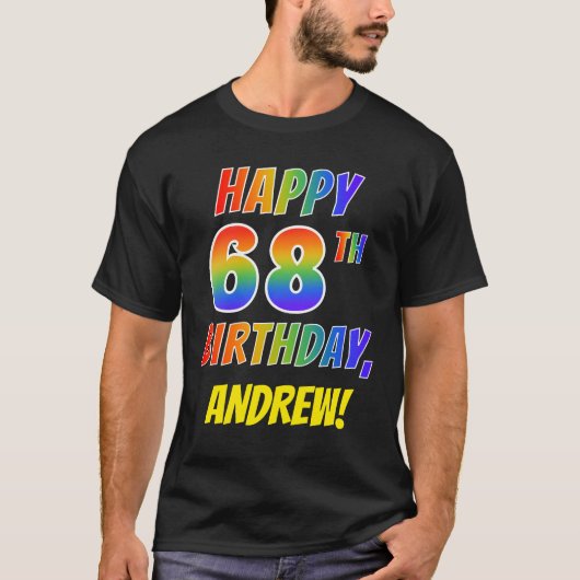 Rainbow Look HAPPY 68TH BIRTHDAY + aangepaste naam T-shirt (Voorkant)