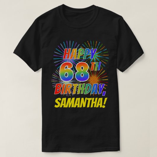 Rainbow Look HAPPY 68TH BIRTHDAY; Vuurwerk + Naam T-shirt (Design voorkant)