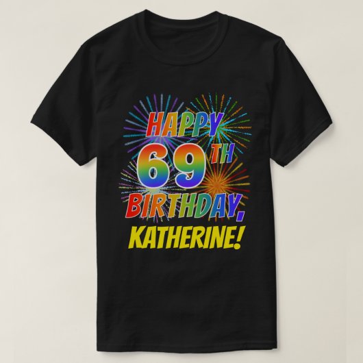 Rainbow Look HAPPY 69E VERJAARDAG; Vuurwerk + Naam T-shirt (Design voorkant)