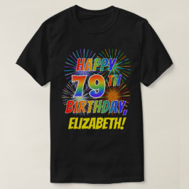 Rainbow Look HAPPY 79TH BIRTHDAY; Vuurwerk + Naam T-shirt