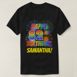 Rainbow Look HAPPY 82E VERJAARDAG; Vuurwerk + Naam T-shirt