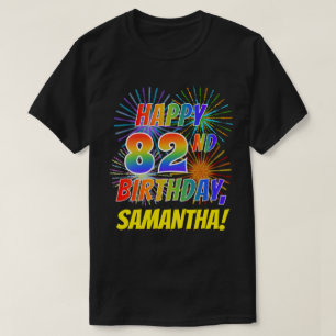 Rainbow Look HAPPY 82E VERJAARDAG; Vuurwerk + Naam T-shirt