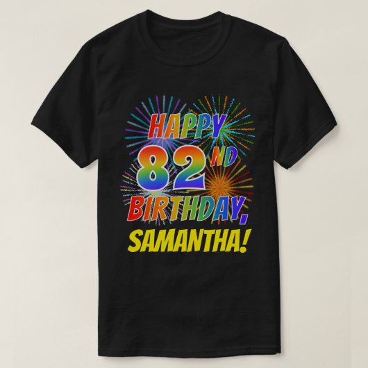Rainbow Look HAPPY 82E VERJAARDAG; Vuurwerk + Naam T-shirt (Design voorkant)