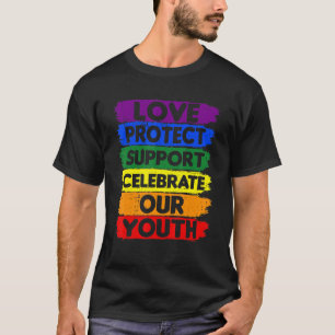 Rainbow Love Protect Support Youth LGBTQ T-shirt