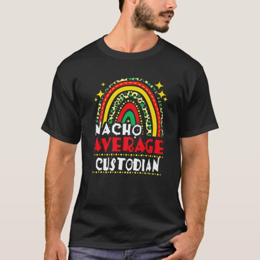 Rainbow Nacho Average Custodian Cinco De Mayo Mexi T-shirt (Voorkant)