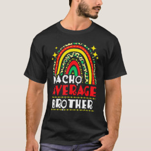 Rainbow Nacho Gemiddelde broeder Cinco de Mayo Mex T-shirt
