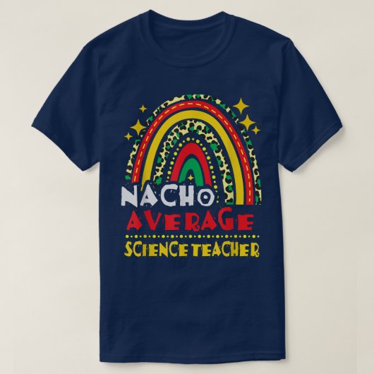 Rainbow Nacho Gemiddelde wetenschapsleraar Cinco d T-shirt (Design voorkant)
