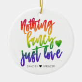 Rainbow Niets Fancy gewoon liefde | Casual huwelij Keramisch Ornament (Voorkant)