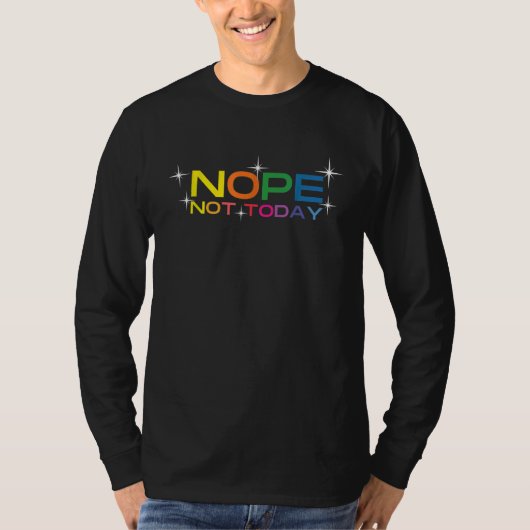 Rainbow Nope Nah Today Meme Lazy Quote Sarcastisch T-shirt (Voorkant)