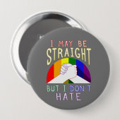 Rainbow Pride Support I may be Straight Ronde Button 4,0 Cm (Voorkant /achterkant)