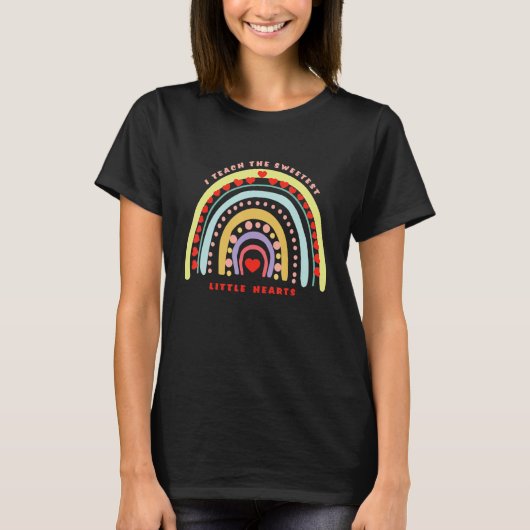 Rainbow Teacher I Teach Sweetest Hearts Day Happy  T-shirt (Voorkant)