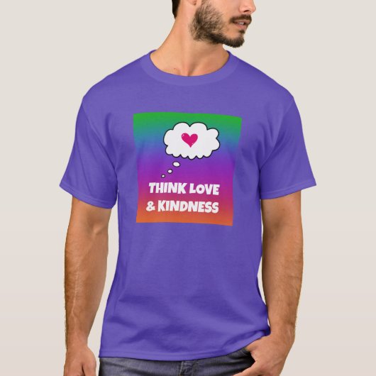 Rainbow Think Love and Kindness T-Shirt (Voorkant)