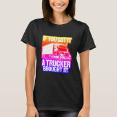 Rainbow Trucker heeft het gemaakt T-shirt (Voorkant)
