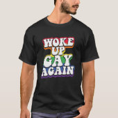 Rainbow Wake Up opnieuw Gay Pride T-shirt (Voorkant)
