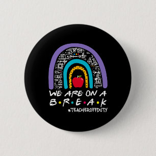 Rainbow We Are On A Break Teacher Off Duty Summer Ronde Button 5,7 Cm